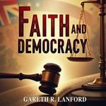 Faith and Democracy: The Trial That Shook the Nation : 
