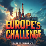 Europe's Challenge: Immigration and Identity Crisis : 