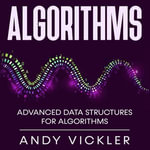 Algorithms : Advanced Data Structures for Algorithms - Andy Vickler