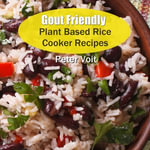 Gout Friendly Plant Based Rice Cooker Recipes - Peter Voit