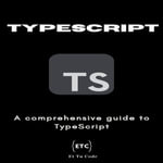 TypeScript : A comprehensive guide to TypeScript - Et Tu Code