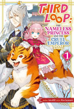 Third Loop : The Nameless Princess and the Cruel Emperor Volume 1 - Iota AIUE