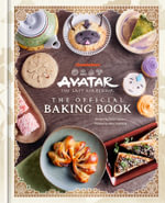 Avatar : The Last Airbender: The Official Baking Book - Jenn  Fujikawa