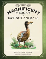 The Magnificent Book of Extinct Animals : The Magnificent Book of - Barbara Taylor