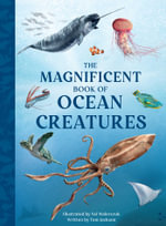 The Magnificent Book of Ocean Creatures : The Magnificent Book of - Tom Jackson