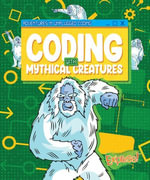 Coding with Mythical Creatures : Adventures in Unplugged Coding - Kylie Burns