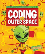 Coding with Outer Space : Adventures in Unplugged Coding - Kylie Burns