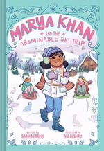 Marya Khan and the Abominable Ski Trip (Marya Khan #6) : Marya Khan : Book 6 - Saadia Faruqi