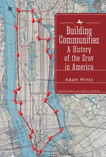 Building Communities : A History of the Eruv in America - Adam Mintz