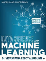 Data Science and Machine Learning : Models and Algorithms - Dr. Viswanatha Reddy Allugunti