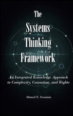 The Systems Thinking Framework : An Integrated Knowledge Approach to Complexity, Causation, and Human Rights - Ahmed E Souaiaia