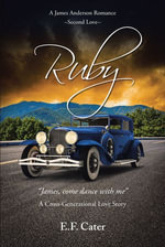 Ruby : James - come dance with me A Cross-Generational Love Story - E.F. Cater