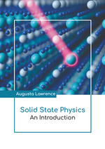 Solid State Physics : An Introduction - Augusta Lawrence
