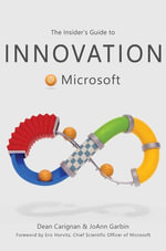 The Insider's Guide to Innovation at Microsoft - Dean Carignan