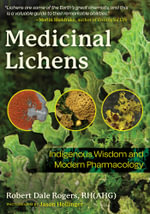 Medicinal Lichens : Indigenous Wisdom and Modern Pharmacology - Robert Dale Rogers
