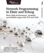 Network Programming in Elixir and Erlang : Write High-Performance, Scalable, and Reliable Apps with TCP and UDP - Andrea Leopardi