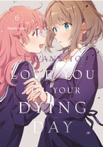 I Want to Love You Till Your Dying Day 6 : I Want to Love You Till Your Dying Day - Nachi Aono