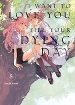 I Want to Love You Till Your Dying Day 8 : I Want to Love You Till Your Dying Day - Nachi Aono
