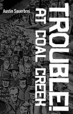 Trouble! at Coal Creek - Austin Sauerbrei