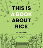 This Is a Book About Rice - Brendan Pang