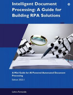 Intelligent Document Processing : A Guide For Building RPA Solutions - Lahiru Fernando