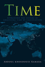 Time : Apprehend the future by analyzing time by calculation - Abdoul khoudouss Kamara