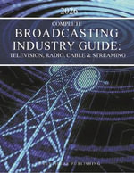 Complete Broadcasting Industry Guide : Television, Radio, Cable & Streaming, 2026 - Grey House Publishing