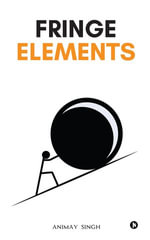 Fringe Elements - Animay Singh