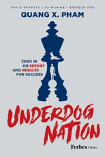 Underdog Nation : Zero In on Effort and Results for Success - Quang X. Pham