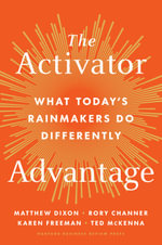 The Activator Advantage : What Today's Rainmakers Do Differently - Matthew Dixon