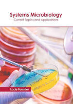 Systems Microbiology : Current Topics and Applications - Lucie Fournier