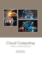 Cloud Computing : Theory and Practice - David Fisher