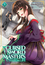 The Cursed Sword Master's Harem Life : By the Sword, For the Sword Vol. 5 - Saya Fukuryu