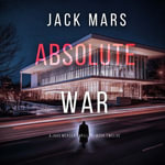 Absolute War (A Jake Mercer Political Thriller—Book Twelve) : A Jake Mercer Political Thriller : Book 12 - Jack Mars