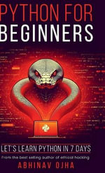 Python for Beginners : Let's Learn Python in 7 Days - Abhinav Ojha