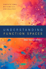 Understanding Function Spaces : Computational Mathematics and Analysis - Bilal Telman Bilalov