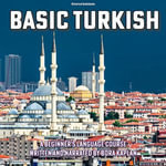 Basic Turkish : A Beginner's Language Course - Bora Kaplan