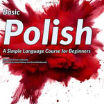 Basic Polish : A Simple Language Course for Beginners - Tymon Sadowski