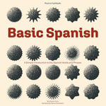 Basic Spanish : A Simple Introduction to Key Spanish Words and Phrases - Alessio Ruiz