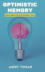 Optimistic Memory : Learn Faster and Remember More - Abhit Tomar