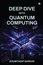 Deep Dive into Quantum Computing - Soumyadip Sarkar