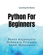 Python for Beginners : Learning the Basics - Penta Anjaneyulu