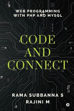 Code and Connect : Web Programming with PHP and MySQL - Rama Subbanna S