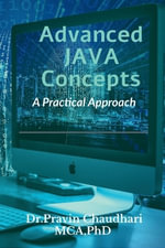 Advanced JAVA Concepts : Practical Approach to implements Concepts of JDBC, Networking, Multithreading , Servlet and JSP - Dr.Pravin Chaudhari