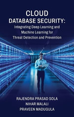 Cloud Database Security : Integrating Deep Learning and Machine Learning for Threat Detection and Prevention - Rajendra Prasad Sola