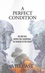 A PERFECT CONDITION - J. P. Villcast