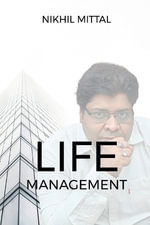 LIFE MANAGEMENT - Nikhil Mittal