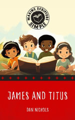 Making Scripture Simple : James and Titus - Dan Nichols