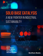 Solid Base Catalysis : A New Frontier in Industrial Sustainability - Editors: Ravi Tomar