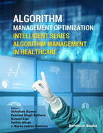 Algorithm Management Optimization : Intelligent Series Algorithm Management in Healthcare - Editors: Abhishek Kumar